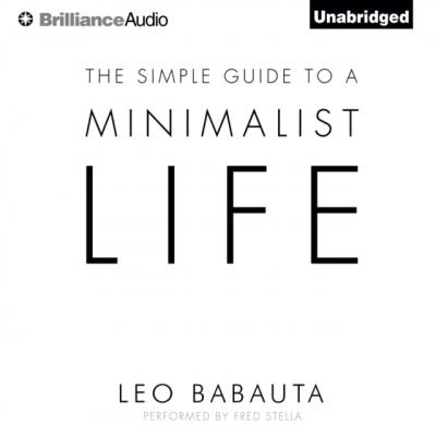 Simple Guide to a Minimalist Life - Leo Babauta 