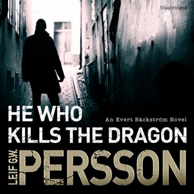 He Who Kills the Dragon - Leif G W Persson Backstrom