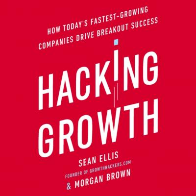Hacking Growth - Sean  Ellis 