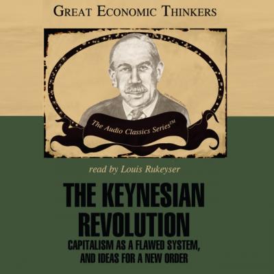 Keynesian Revolution - Dr. Fred Glahe The Great Economic Thinkers Series