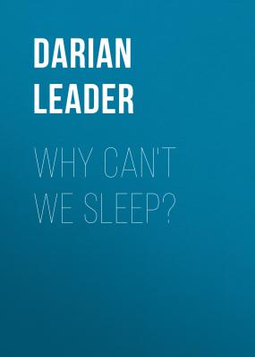 Why Can't We Sleep? - Darian  Leader 
