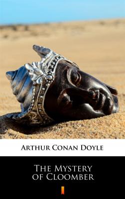 The Mystery of Cloomber - Arthur Conan  Doyle 