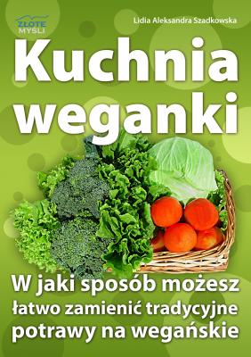 Kuchnia weganki - Lidia Szadkowska 