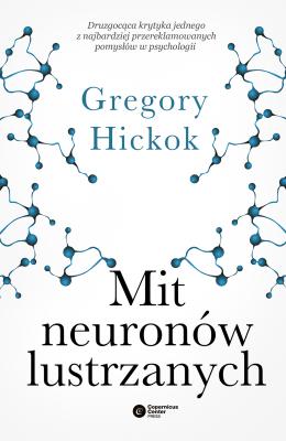 Mit neuronów lustrzanych - Gregory  Hickok 