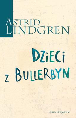 Dzieci z Bullerbyn - Astrid Lindgren Książki Astrid Lindgren