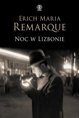 Noc w Lizbonie - Erich M. Remarque Mistrzowie literatury