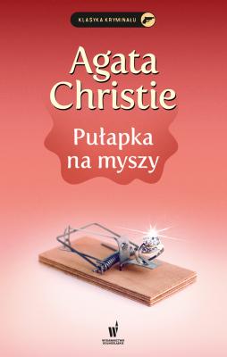 Pułapka na myszy - Agata Christie Agata Christie - Królowa Kryminału