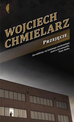 Przejęcie - Wojciech Chmielarz Ze Strachem