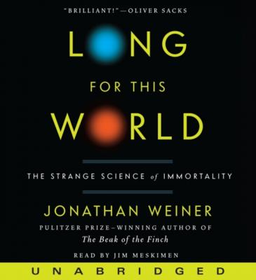 Long for This World - Jonathan  Weiner 