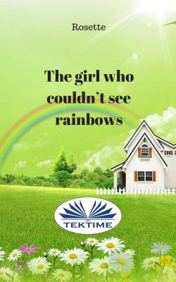 The Girl Who Couldn'T See Rainbows - Rosette 