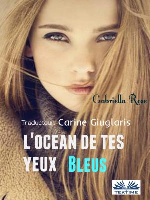 L'Océan De Tes Yeux Bleus - Gabriella Rose 