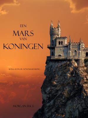 Een Mars Van Koningen  - Морган Райс De Tovenaarsring