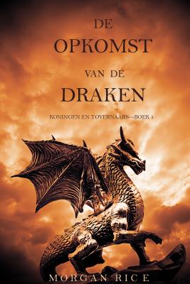 De Opkomst Van De Draken  - Морган Райс Koningen En Tovernaars