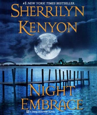 Night Embrace - Sherrilyn Kenyon Dark-Hunter Novels