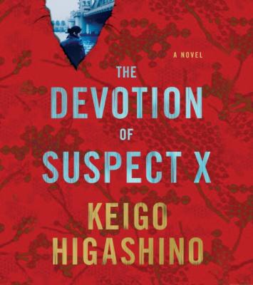 Devotion of Suspect X - Keigo  Higashino Detective Galileo Series