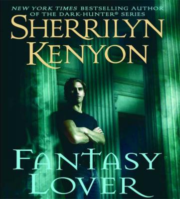 Fantasy Lover - Sherrilyn Kenyon Dark-Hunter Novels