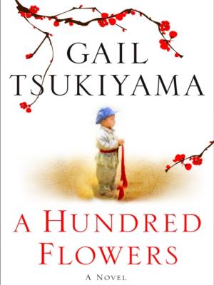 Hundred Flowers - Gail Tsukiyama 