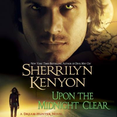 Upon The Midnight Clear - Sherrilyn Kenyon Dream-Hunter Novels