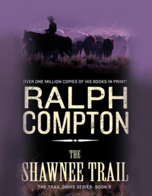 Shawnee Trail - Ralph Compton The Trail Drive