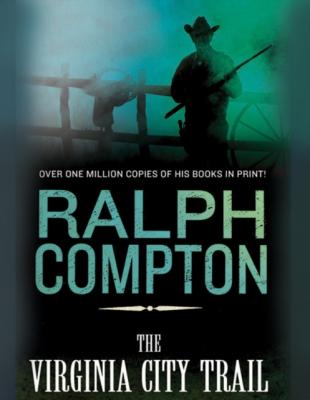 Virginia City Trail - Ralph Compton The Trail Drive