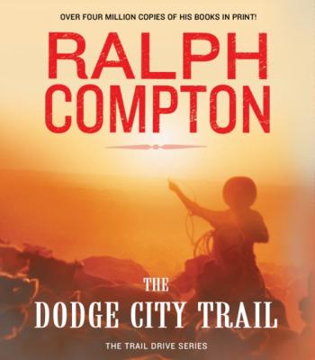Dodge City Trail - Ralph Compton The Trail Drive