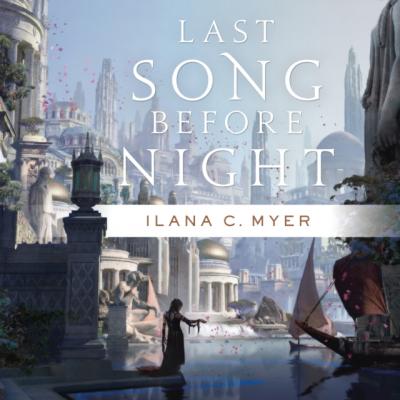 Last Song Before Night - Ilana C. Myer The Harp and Ring Sequence