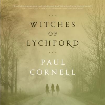 Witches of Lychford - Paul  Cornell Witches of Lychford