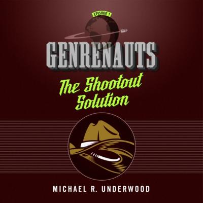 Shootout Solution - Michael R. Underwood Genrenauts