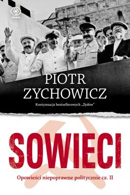 Sowieci - Piotr Zychowicz Historia