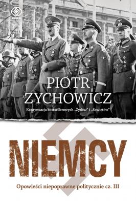 Niemcy - Piotr Zychowicz Historia