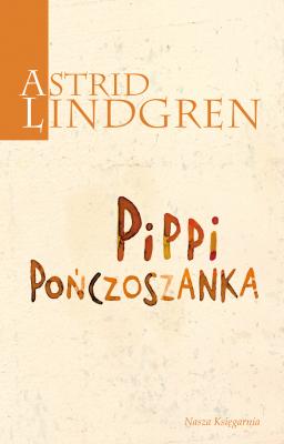 Pippi Pończoszanka - Astrid Lindgren Książki Astrid Lindgren