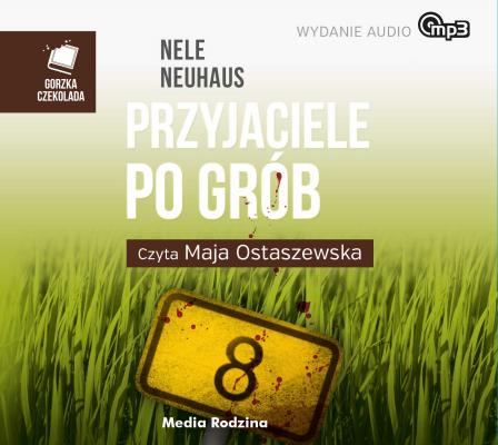 Przyjaciele po grób - Nele Neuhaus Gorzka Czekolada