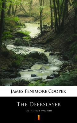 The Deerslayer - Джеймс Фенимор Купер 
