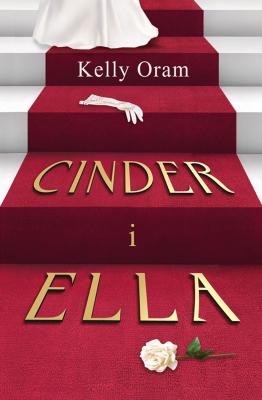 Cinder i Ella - Kelly Oram #GOYOUNG