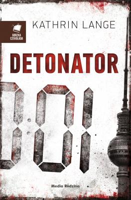 Detonator - Kathrin  Lange Gorzka Czekolada