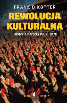 Rewolucja kulturalna - Frank  Dikotter Historia/Historie