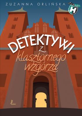 Detektywi z klasztornego wzgórza - Zuzanna Orlińska A to historia
