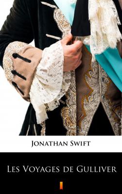 Les Voyages de Gulliver - Джонатан Свифт 