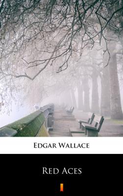 Red Aces - Edgar  Wallace 