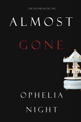 Almost Gone - Ophelia Night The Au Pair