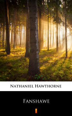 Fanshawe - Hawthorne Nathaniel 