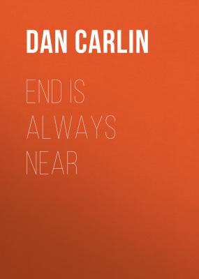 End is Always Near: Apocalyptic Moments from the Bronze Age Collapse to Nuclear Near Misses - Dan Carlin 