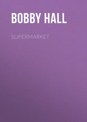 Supermarket - Bobby Hall 