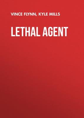 Lethal Agent - Vince  Flynn The Mitch Rapp Series