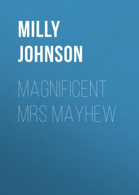 Magnificent Mrs Mayhew - Milly  Johnson 