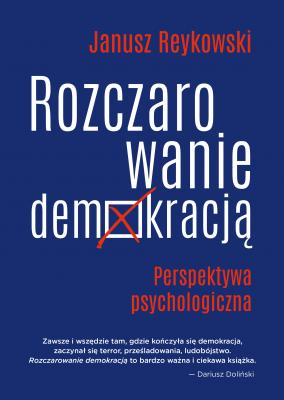 Rozczarowanie demokracją - Janusz Reykowski Mistrzowie Psychologii