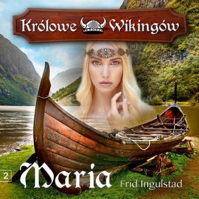 Maria - Frid Ingulstad KRÓLOWE WIKINGÓW