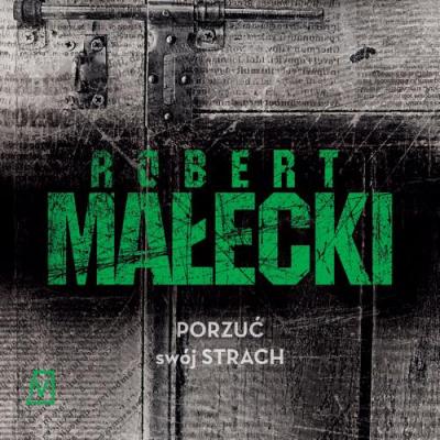 Porzuc swoj strach - Robert Małecki 