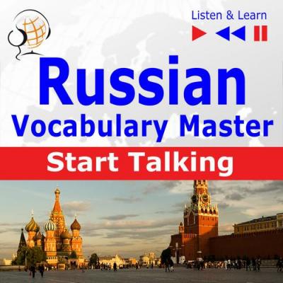 Russian Vocabulary Master: Start Talking 30 Topics at Elementary Level: A1-A2 – Listen & Learn - Dorota Guzik 