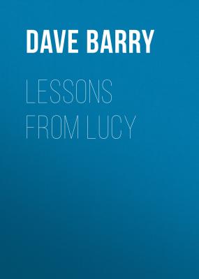Lessons From Lucy - Dave  Barry 